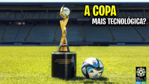 Leia mais sobre o artigo Copa do Mundo Feminina 2023: Tecnologias Inovadoras Aprimoram o Torneio